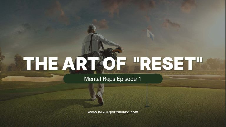 The Art of Reset-Nexus Golf Thailand