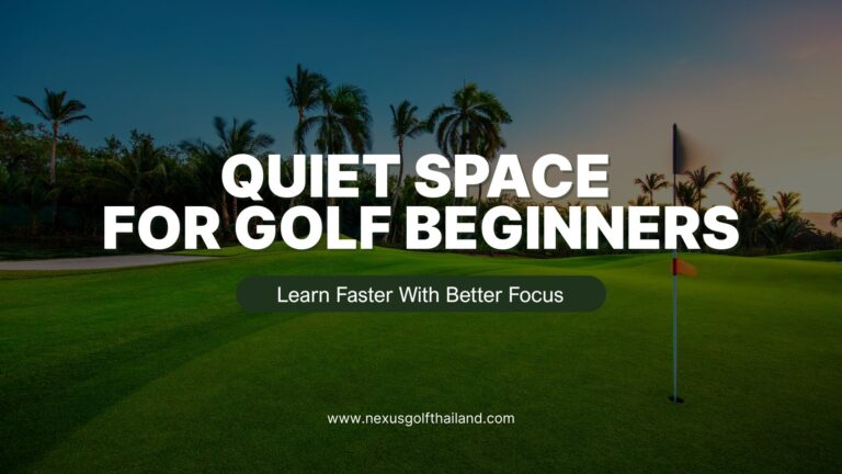Quiet Space for Golf Beginners